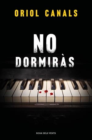 NO DORMIRÀS (EDICIÓ EN CATALÀ) | 9788419756466 | CANALS, ORIOL | Libreria Geli - Librería Online de Girona - Comprar libros en catalán y castellano