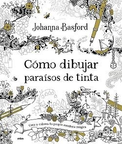 CÓMO DIBUJAR PARAÍSOS DE TINTA | 9788417165901 | BASFORD, JOHANNA | Llibreria Geli - Llibreria Online de Girona - Comprar llibres en català i castellà