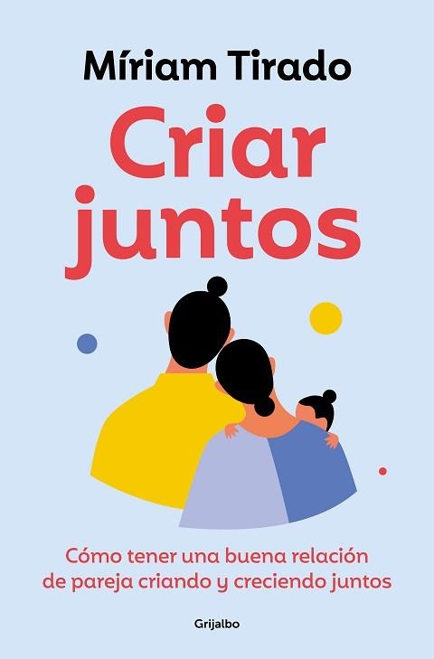 CRIAR JUNTOS | 9788425365607 | TIRADO, MÍRIAM | Llibreria Geli - Llibreria Online de Girona - Comprar llibres en català i castellà