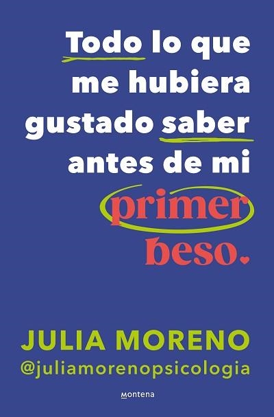 TODO LO QUE ME HUBIERA GUSTADO SABER ANTES DE MI PRIMER BESO | 9788419848079 | MORENO, JULIA | Llibreria Geli - Llibreria Online de Girona - Comprar llibres en català i castellà