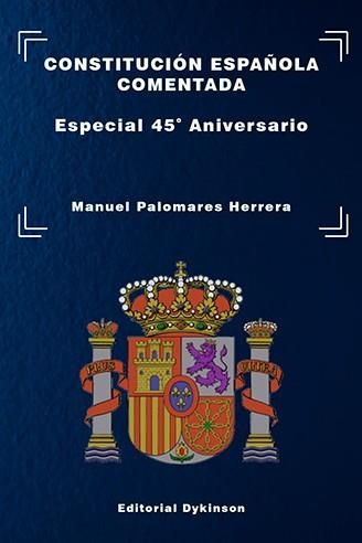 CONSTITUCIÓN ESPAÑOLA COMENTADA(ESPECIAL 45º ANIVERSARIO) | 9788410704022 | PALOMARES HERRERA, MANUEL | Llibreria Geli - Llibreria Online de Girona - Comprar llibres en català i castellà