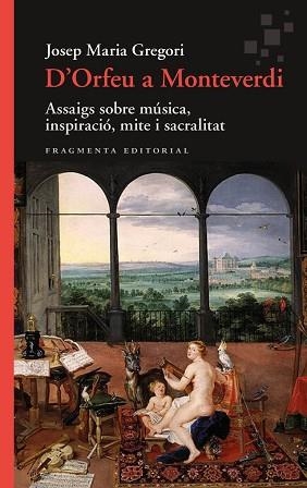 D’ORFEU A MONTEVERDI | 9788410188549 | GREGORI, JOSEP MARIA | Llibreria Geli - Llibreria Online de Girona - Comprar llibres en català i castellà