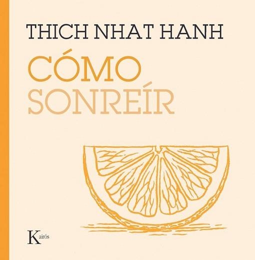 CÓMO SONREÍR | 9788411212854 | HANH, THICH NHAT | Llibreria Geli - Llibreria Online de Girona - Comprar llibres en català i castellà