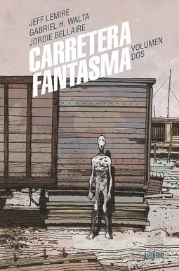 CARRETERA FANTASMA-2 | 9788410332034 | LEMIRE, JEFF/HERNÁNDEZ WALTA, GABRIEL | Libreria Geli - Librería Online de Girona - Comprar libros en catalán y castellano