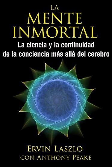 LA MENTE INMORTAL | 9781620555415 | PEAKE,ANTHONY / LASZLO, ERVIN | Llibreria Geli - Llibreria Online de Girona - Comprar llibres en català i castellà