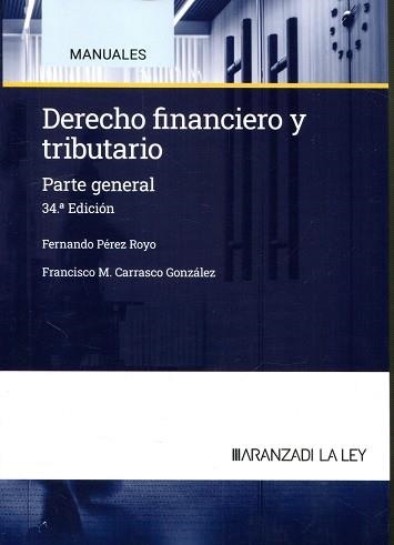 DERECHO FINANCIERO Y TRIBUTARIO.PARTE GENERAL(34ª EDICIÓN 2024) | 9788410783225 | PÉREZ ROYO, FERNANDO | Llibreria Geli - Llibreria Online de Girona - Comprar llibres en català i castellà