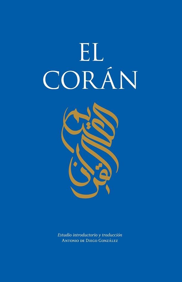 EL CORÁN | 9788411318792 | ANTONIO DE DIEGO GONZÁLEZ | Llibreria Geli - Llibreria Online de Girona - Comprar llibres en català i castellà