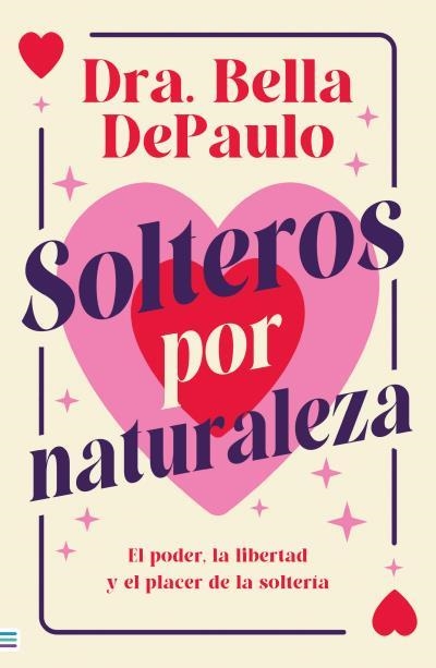 SOLTEROS POR NATURALEZA | 9788492917273 | DEPAULO, BELLA | Llibreria Geli - Llibreria Online de Girona - Comprar llibres en català i castellà