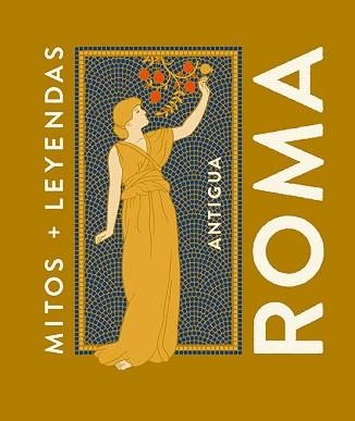 MITOS Y LEYENDAS ANTIGUA ROMA | 9788419599858 | JAÉN SÁNCHEZ, MARCOS/DE DIEGO, BORJA | Libreria Geli - Librería Online de Girona - Comprar libros en catalán y castellano