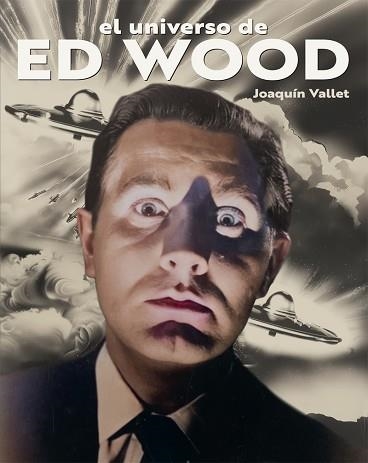 EL UNIVERSO DE ED WOOD | 9788410247154 | VALLET,JOAQUIN | Llibreria Geli - Llibreria Online de Girona - Comprar llibres en català i castellà