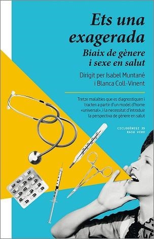 ETS UNA EXAGERADA | 9788419206022 | MUNTANÉ, ISABEL/COLL-VINENT, BLANCA | Llibreria Geli - Llibreria Online de Girona - Comprar llibres en català i castellà