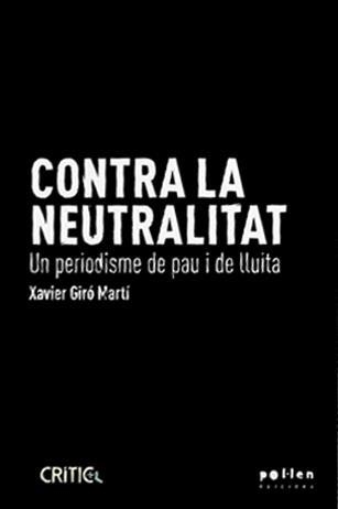 CONTRA LA NEUTRALITAT | 9788410255098 | GIRÓ MARTÍ, XAVIER | Llibreria Geli - Llibreria Online de Girona - Comprar llibres en català i castellà