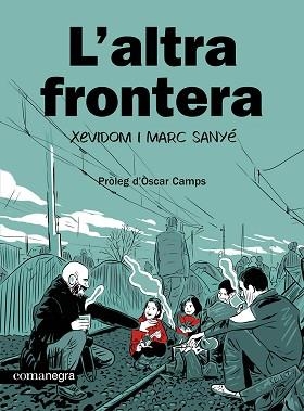 L'ALTRA FRONTERA | 9788410161139 | XEVIDOM/SANYÉ, MARC | Libreria Geli - Librería Online de Girona - Comprar libros en catalán y castellano