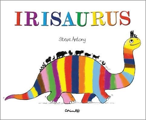 IRISAURUS(EDICIÓN EN CASTELLANO) | 9788484706755 | ANTONY, STEVE | Llibreria Geli - Llibreria Online de Girona - Comprar llibres en català i castellà