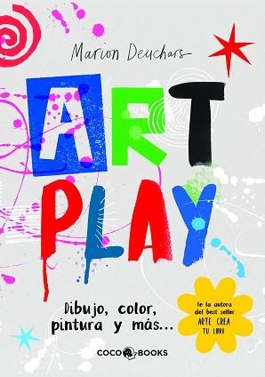 ART PLAY.DIBUJO, COLOR, PINTURA Y MÁS... | 9788412103304 | DEUCHARS, MARION | Llibreria Geli - Llibreria Online de Girona - Comprar llibres en català i castellà