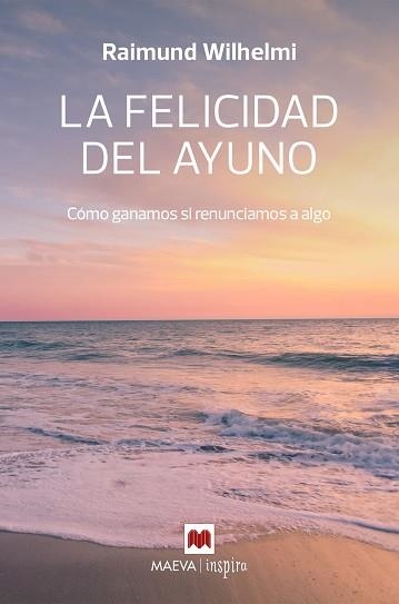 LA FELICIDAD DEL AYUNO | 9788410260207 | WILHELMI, RAIMUND | Llibreria Geli - Llibreria Online de Girona - Comprar llibres en català i castellà