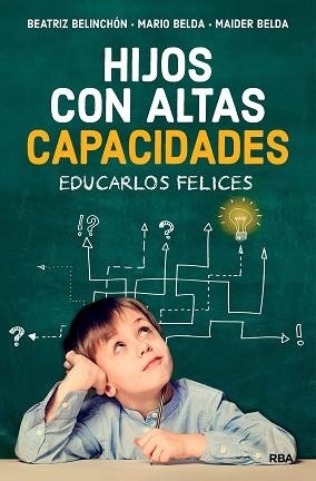 HIJOS CON ALTAS CAPACIDADES | 9788491873921 | BELINCHÓN, BEATRIZ/BELDA, MARIO/BELDA, MAIDER | Llibreria Geli - Llibreria Online de Girona - Comprar llibres en català i castellà