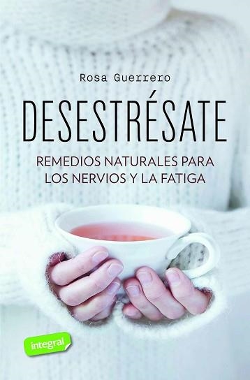 DESESTRÉSATE | 9788491181460 | GUERRERO, ROSA | Libreria Geli - Librería Online de Girona - Comprar libros en catalán y castellano