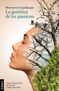 LA GENÈTICA DE LES PASSIONS | 9788413586786 | MONTSERRAT ESPALLARGAS | Llibreria Geli - Llibreria Online de Girona - Comprar llibres en català i castellà