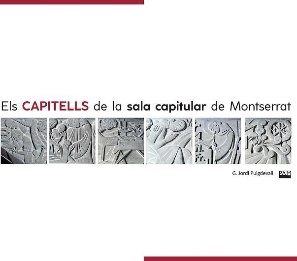 ELS CAPITELLS DE LA SALA CAPITULAR DE MONTSERRAT | 9788491913320 | PUIGDEVALL, JORDI | Llibreria Geli - Llibreria Online de Girona - Comprar llibres en català i castellà