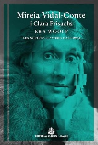 ERA WOOLF.LES NOSTRES SENYORES DALLOWAY | 9788416726202 | VIDAL-CONTE, MIREIA | Llibreria Geli - Llibreria Online de Girona - Comprar llibres en català i castellà