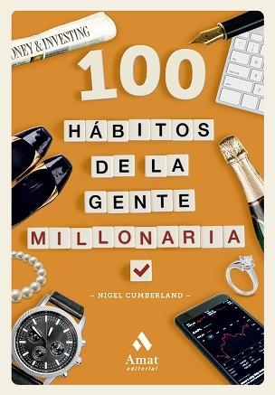 100 HÁBITOS DE LA GENTE MILLONARIA | 9788419870643 | CUMBERLAND, NIGEL | Llibreria Geli - Llibreria Online de Girona - Comprar llibres en català i castellà