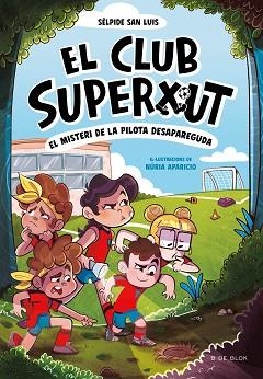 EL CLUB SUPERXUT-1.EL MISTERI DE LA PILOTA DESAPAREGUDA | 9788419910080 | SAN LUIS, SÉLPIDE | Llibreria Geli - Llibreria Online de Girona - Comprar llibres en català i castellà