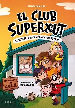 EL CLUB SUPERXUT-2.EL MISTERI DEL CAMPAMENT DE FUTBOL | 9788419910196 | SAN LUIS, SÉLPIDE | Llibreria Geli - Llibreria Online de Girona - Comprar llibres en català i castellà