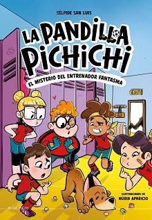 LA PANDILLA PICHICHI-3.EL MISTERIO DEL ENTRENADOR FANTASMA | 9788419910301 | SAN LUIS, SÉLPIDE | Llibreria Geli - Llibreria Online de Girona - Comprar llibres en català i castellà