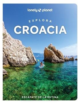 CROACIA(LONELY PLANET EXPLORA.EDICIÓN 2024) | 9788408289852 | GRACE, LUCIE/MUTIC, ANJA/PUTINJA, ISABEL | Llibreria Geli - Llibreria Online de Girona - Comprar llibres en català i castellà