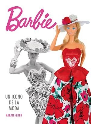 BARBIE.UN ICONO DE LA MODA | 9788419875679 | FEDER, KARAN | Libreria Geli - Librería Online de Girona - Comprar libros en catalán y castellano