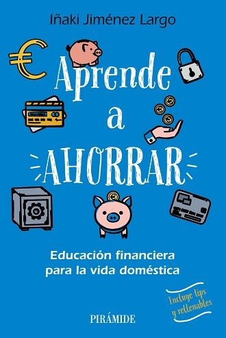 APRENDE A AHORRAR | 9788436849677 | JIMÉNEZ LARGO, IÑAKI | Libreria Geli - Librería Online de Girona - Comprar libros en catalán y castellano