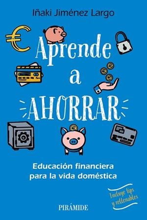 APRENDE A AHORRAR | 9788436849677 | JIMÉNEZ LARGO, IÑAKI | Llibreria Geli - Llibreria Online de Girona - Comprar llibres en català i castellà