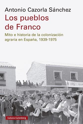 LOS PUEBLOS DE FRANCO | 9788410107557 | CAZORLA SÁNCHEZ, ANTONIO | Libreria Geli - Librería Online de Girona - Comprar libros en catalán y castellano