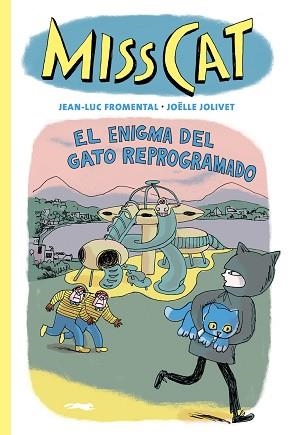 MISS CAT.EL ENIGMA DEL GATO REPROGRAMADO | 9788412804164 | FROMENTAL, JEAN-LUC/JOLIVET, JOËLLE | Llibreria Geli - Llibreria Online de Girona - Comprar llibres en català i castellà