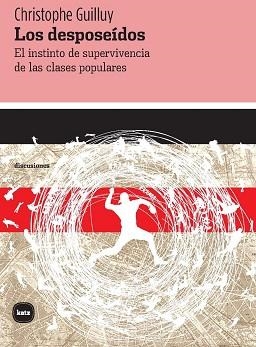 LOS DESPOSEÍDOS | 9788415917762 | GUILLUY, CHRISTOPHE | Libreria Geli - Librería Online de Girona - Comprar libros en catalán y castellano