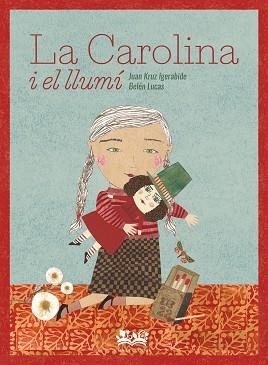 LA CAROLINA I EL LLUMÍÇ | 9788419684240 | Llibreria Geli - Llibreria Online de Girona - Comprar llibres en català i castellà