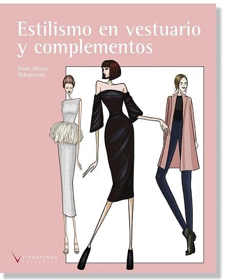 ESTILISMO EN VESTUARIO Y COMPLEMENTOS | 9788416852413 | ALONSO BAHAMONTE, PAULA | Llibreria Geli - Llibreria Online de Girona - Comprar llibres en català i castellà