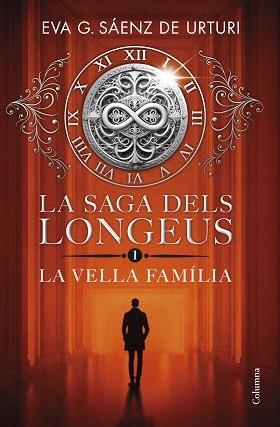 LA SAGA DELS LONGEUS-1.LA VELLA FAMÍLIA | 9788466432481 | GARCÍA SÁENZ DE URTURI, EVA | Llibreria Geli - Llibreria Online de Girona - Comprar llibres en català i castellà