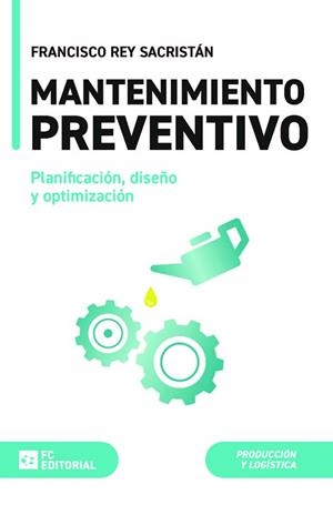 MANTENIMIENTO PREVENTIVO | 9788410315051 | REY SACRISTÁN, FRANCISCO | Llibreria Geli - Llibreria Online de Girona - Comprar llibres en català i castellà