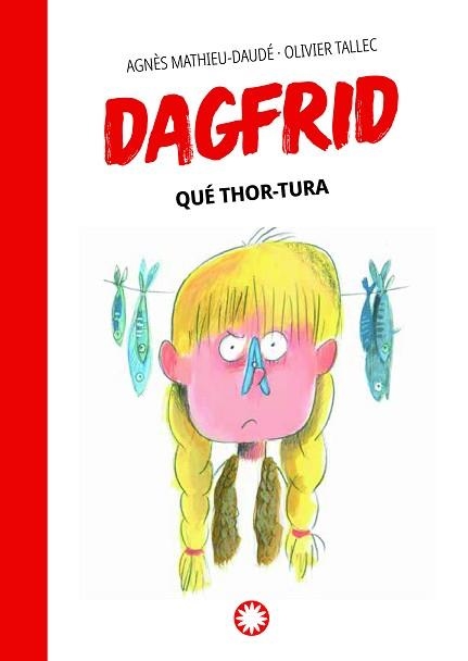 DAGFRID-2.QUÉ THOR-TURA | 9788419401076 | MATHIEU-DAUDÉ, AGNÈS | Llibreria Geli - Llibreria Online de Girona - Comprar llibres en català i castellà