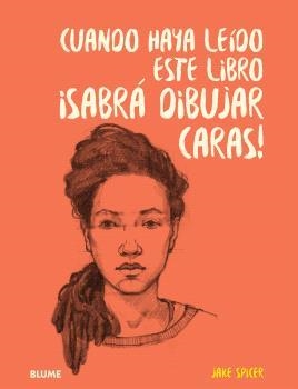 CUANDO HAYA LEIDO ESTE LIBRO ¡SABRÁ DIBUJAR CARAS! | 9788410048140 | SPICER, JAKE | Llibreria Geli - Llibreria Online de Girona - Comprar llibres en català i castellà