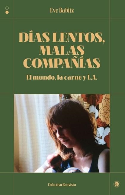 DÍAS LENTOS,MALAS COMPAÑÍAS | 9788412781144 | BABITZ,EVE | Llibreria Geli - Llibreria Online de Girona - Comprar llibres en català i castellà