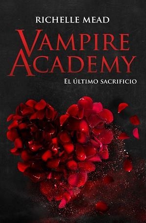 VAMPIRE ACADEMY-6.EL ÚLTIMO SACRIFICIO | 9788418359880 | MEAD, RICHELLE | Llibreria Geli - Llibreria Online de Girona - Comprar llibres en català i castellà