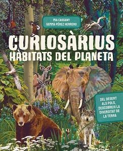 CURIOSÀRIUS.HÀBITATS DEL PLANETA | 9788419095855 | CASSANY, MIA | Libreria Geli - Librería Online de Girona - Comprar libros en catalán y castellano