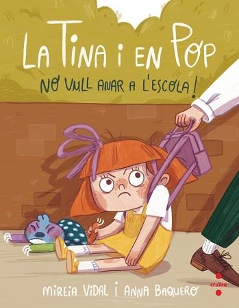 LA TINA I EN POP-6.NO VULL ANAR A L'ESCOLA! | 9788466154048 | VIDAL SAENZ, MIREIA | Llibreria Geli - Llibreria Online de Girona - Comprar llibres en català i castellà