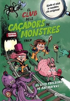 EL CLUB DELS CAÇADORS DE MONSTRES.EL TREN FANTASMA DE BAD MARKUS | 9788448963040 | THILO, THILO | Llibreria Geli - Llibreria Online de Girona - Comprar llibres en català i castellà