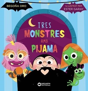 TRES MONSTRES AMB PIJAMA | 9788448963293 | ORO, BEGOÑA | Llibreria Geli - Llibreria Online de Girona - Comprar llibres en català i castellà