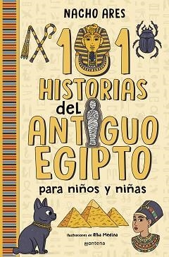 101 HISTORIAS DEL ANTIGUO EGIPTO PARA NIÑOS Y NIÑAS | 9788419975201 | ARES, NACHO | Llibreria Geli - Llibreria Online de Girona - Comprar llibres en català i castellà