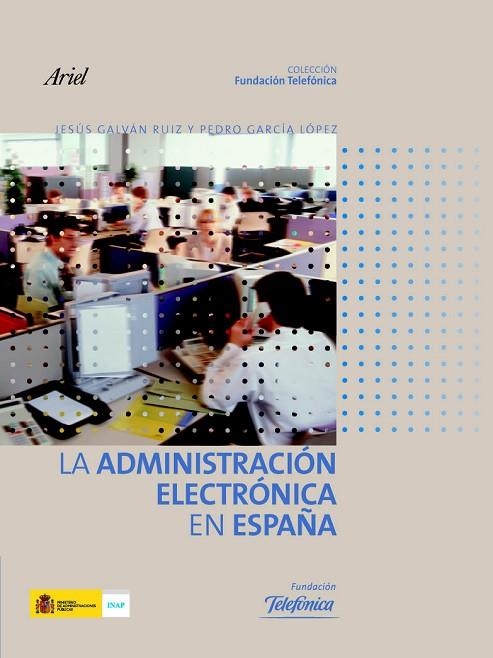 LA ADMINISTRACION ELECTRONICA EN ESPAÑA | 9788408074229 | GALVAN RUIZ,JESUS/GARCIA LOPEZ,PEDRO | Llibreria Geli - Llibreria Online de Girona - Comprar llibres en català i castellà